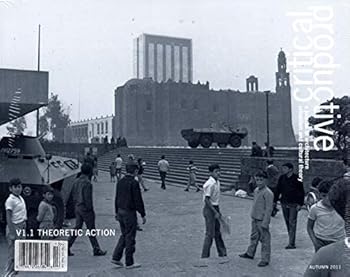 CriticalProductive [Critical Productive] : A Journal of Architecture Urbanism and Cultural Theory : V1.1 Theoretic Action