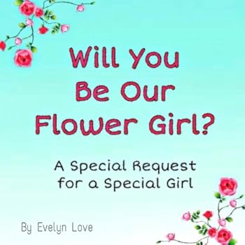 Paperback Will You Be Our Flower Girl?: A Special Request for a Special Girl Book