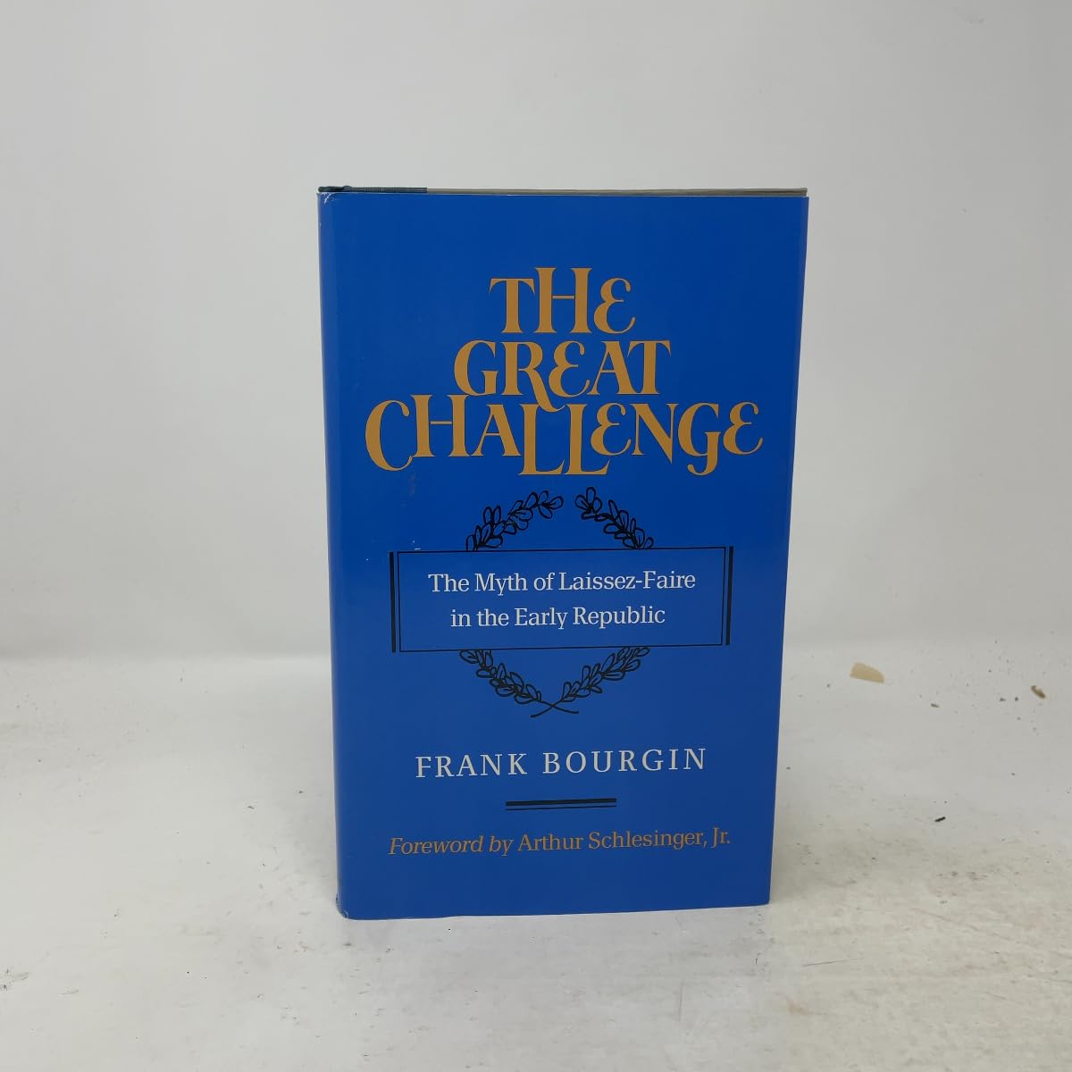 Buy The Great Challenge: The Myth of Laissez-Faire in the Early Republic — BookShops.in