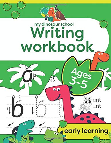 My Dinosaur School Writing Workbook Age 3-5: Fun dinosaur first practice words activity book