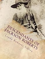 Descendants of Jackson Roberts 151880781X Book Cover