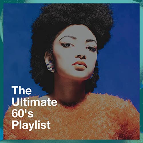 The Ultimate 60 s Playlist De Pop Hits Billboard Top 100 Hits The 