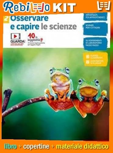 Rebillo OSSERVARE E COMPRENDERE SCIENZA 2 Libro scolastico + Kit scolastico