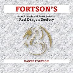 Fortson's Signs, Symbols, and Secret Societies: Red Dragon Society Audiobook By Dante Fortson cover art