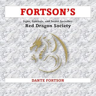 Fortson's Signs, Symbols, and Secret Societies: Red Dragon Society Audiobook By Dante Fortson cover art