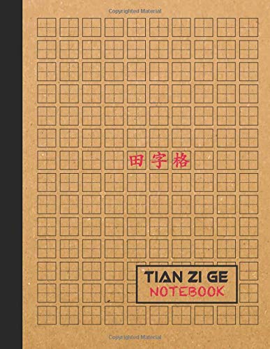 Tian Zi Ge Chinese Writing Notebook: Chinese Calligraphy Paper: Great to Practice Writing Chinese Hanzi Mandarin Characters