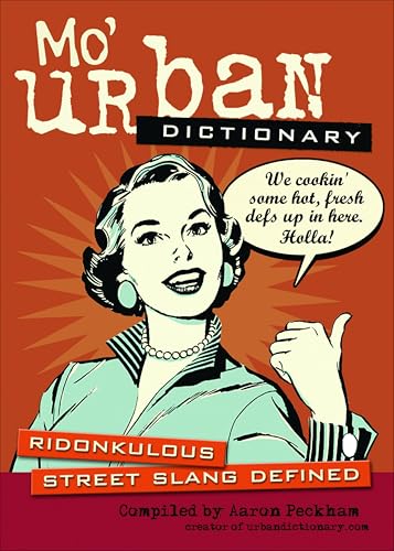 Mo' Urban Dictionary: Ridonkulous Street Slang Defined
