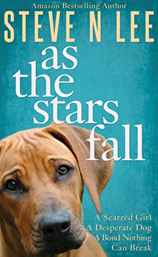 As The Stars Fall A Heartwarming Dog Novel Books For Dog Lovers Book 1 Kindle Edition By Lee Steve N Literature Fiction Kindle Ebooks Amazon Com