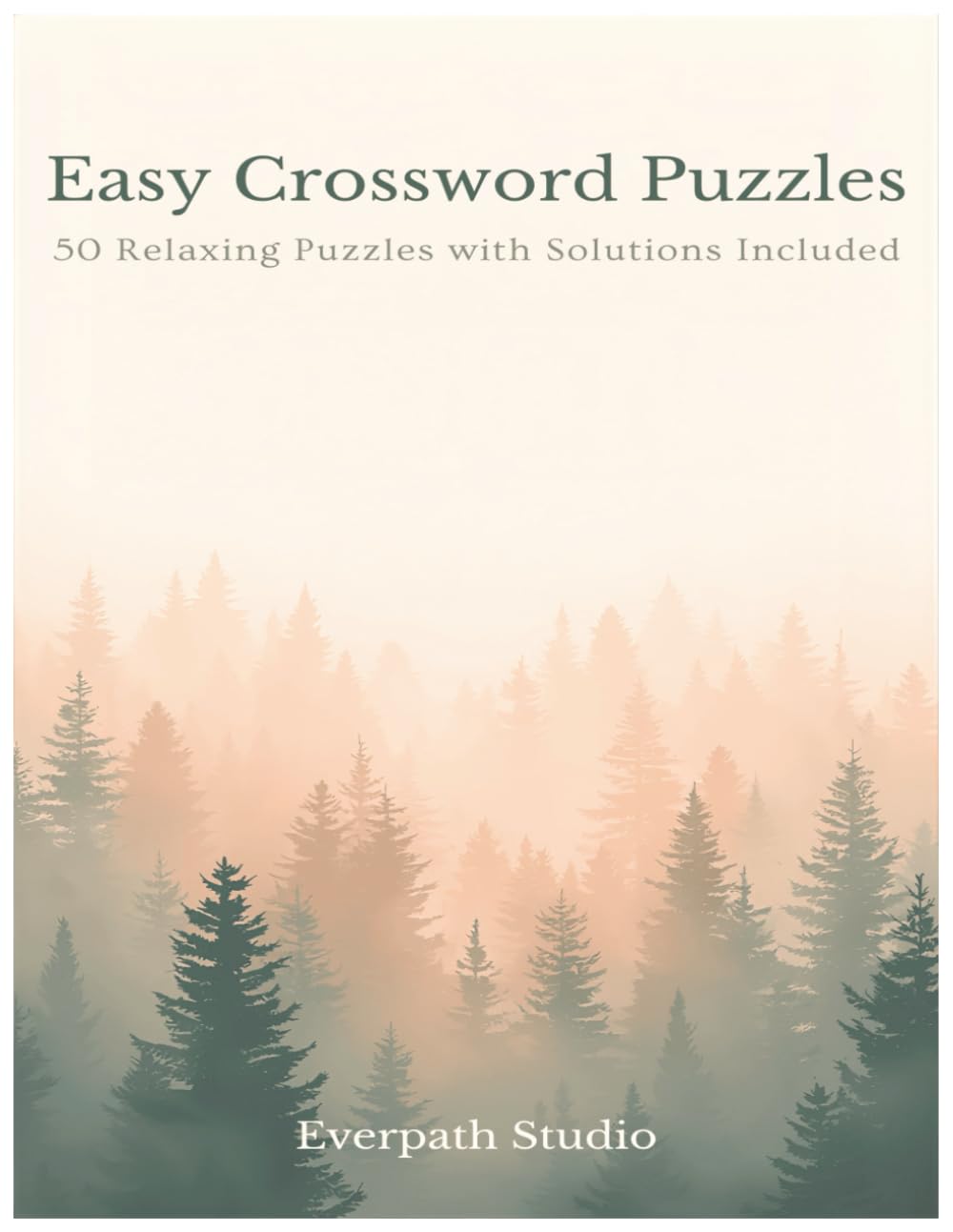 Easy Crossword Puzzle Book: 50 Relaxing Puzzles with Solutions Included (Everpath Crossword Series)