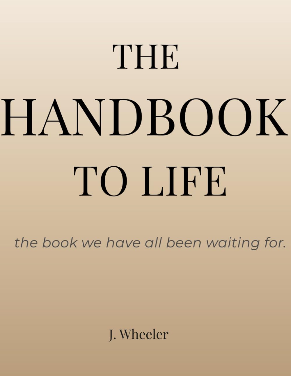The Handbook To Life: The book we have all been waiting for