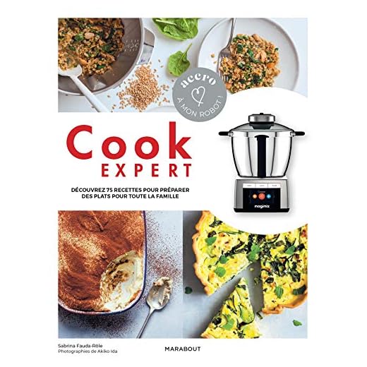 Cook Expert: Découvrez 75 recettes pour préparer des plats pour toute la famille: 33260 (Accro à mon robot !)
