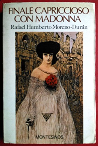 Finale capriccioso con Madonna. Novela. [Tapa blanda] by MORENO-DURÁN, Rafael...