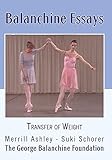 Balanchine Essays: Transfer of Weight