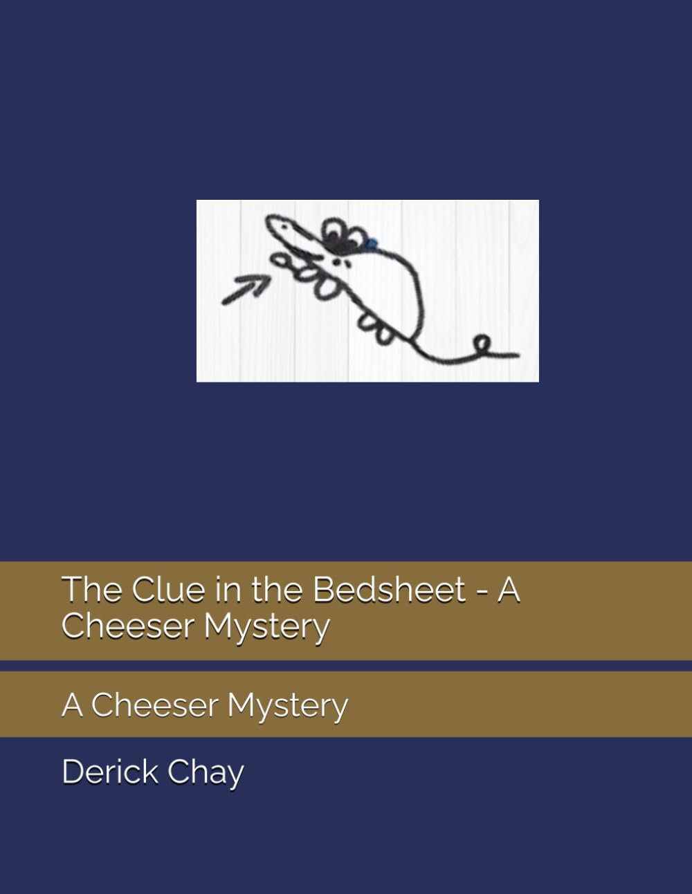 The Clue in the Bedsheet - A Cheeser Mystery: A Cheeser Mystery