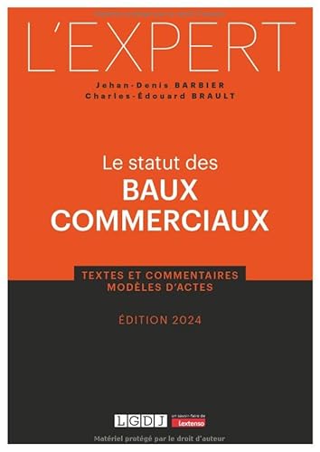 Le statut des baux commerciaux: Textes et commentaires - Modèles d'actes