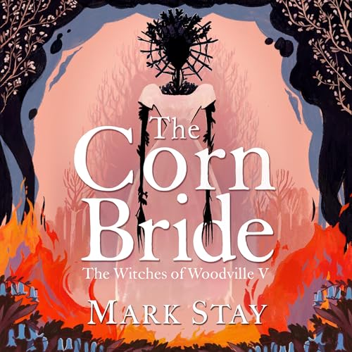 Audiobook: The Corn Bride by Mark Stay episode artwork