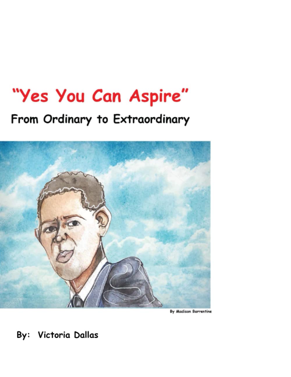 Yes You Can Aspire: From Ordinary to Extraordinary (K.E.Y.S. to Building Great Character)