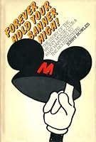 Forever hold your banner high!: The story of the Mickey Mouse Club and what happened to the Mouseketeers 0385116225 Book Cover