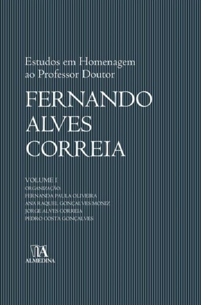 Capa de Estudos em Homenagem ao Professor Doutor Fernando Alves Correia (Volume 1)