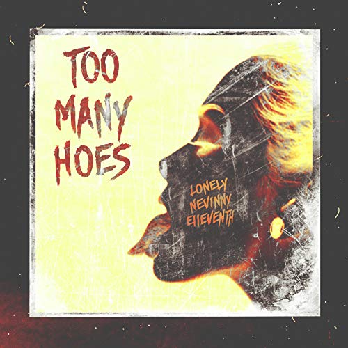 Too Many Hoes [Explicit] by nevinny & e11eventh on Amazon Music