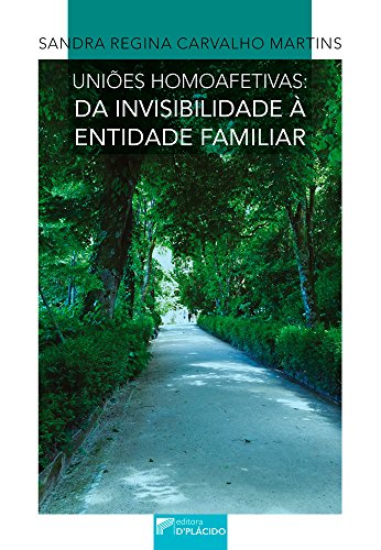 Uniões homoafetivas: da invisibilidade à entidade familiar