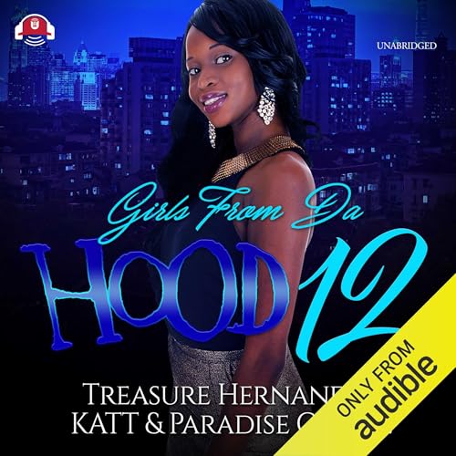 Girls from da Hood 12 Audiolivro Por Treasure Hernandez, Katt, Paradise Gomez, Buck 50 Productions capa