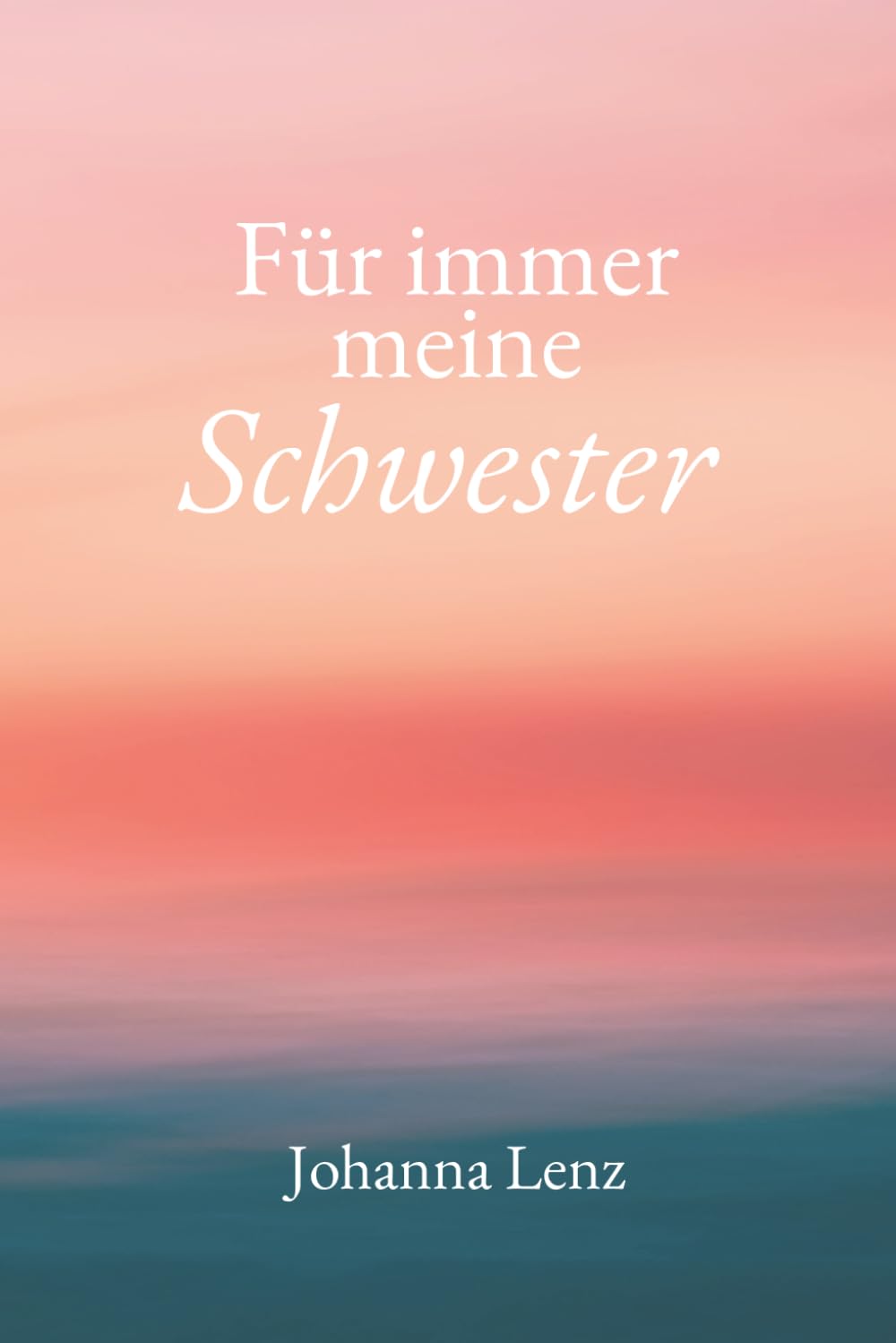 Für immer meine Schwester (100 Botschaften, die deine Trauer begleiten)