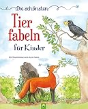 Die schönsten Tierfabeln für Kinder ab 4 Jahren: Mit zauberhaften Illustrationen von Anne Suess