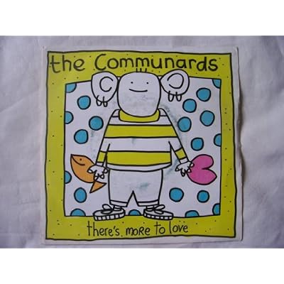 COMMUNARDS Theres More to Love UK 7" 45
