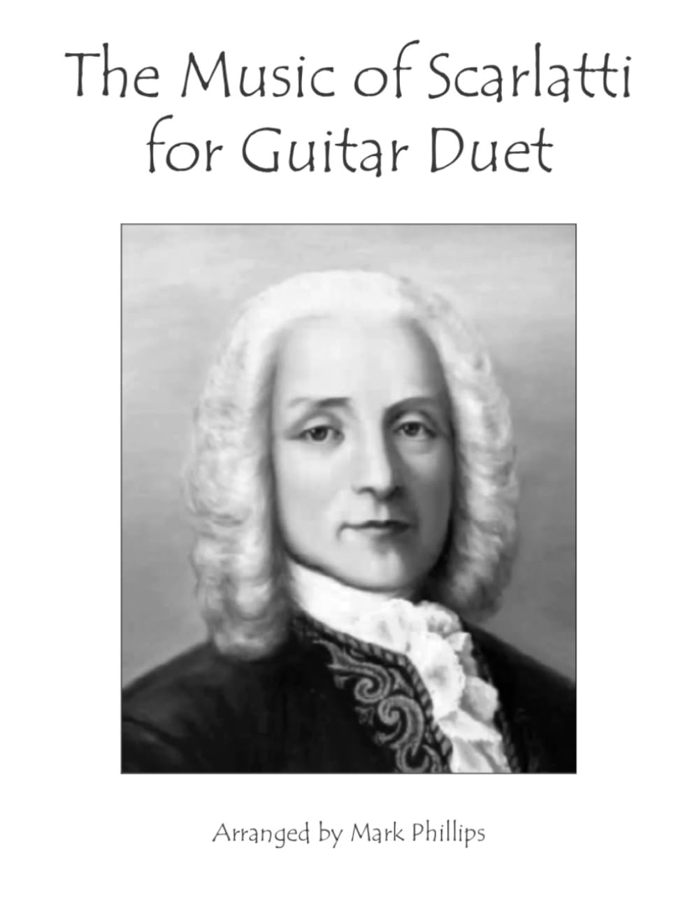 The Music of Scarlatti for Guitar Duet (Composers’ Masterworks for Guitar Duet)