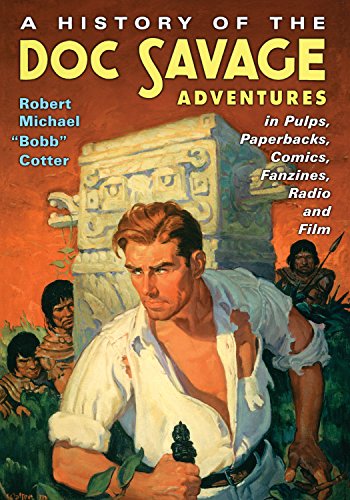 Télécharger A History of the Doc Savage Adventures in Pulps, Paperbacks, Comics, Fanzines, Radio and Film (Engli Francais PDF