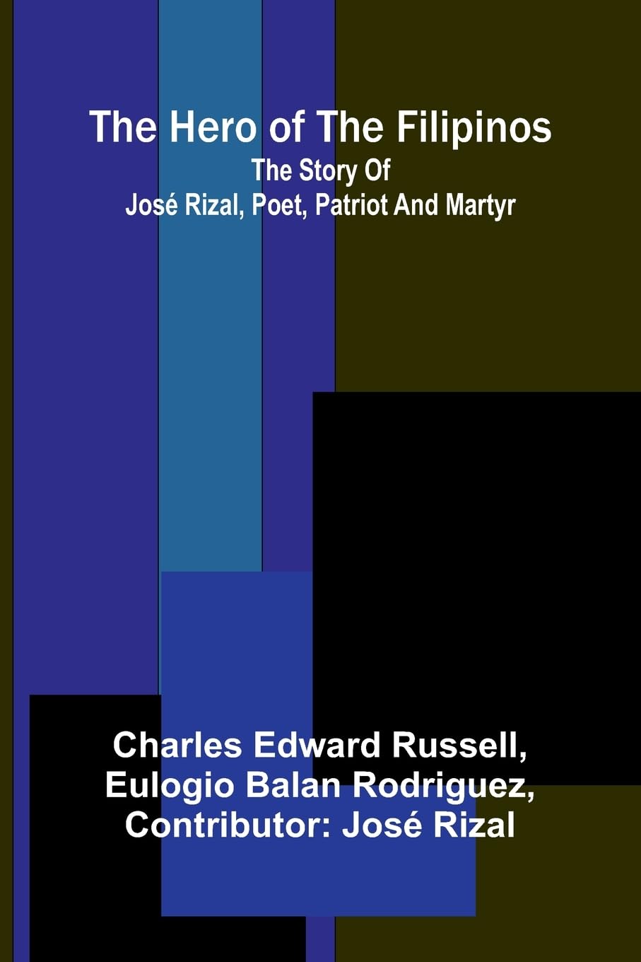 Mankind in the Making (Edition1): The story of José Rizal, poet, patriot and martyr
