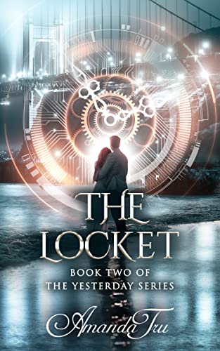 The Locket (Yesterday - Christian Romantic Suspense, Time Travel Romance Book 2)