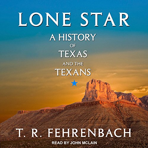 Lone Star A History of Texas and the Texans (Audio Download) T. R