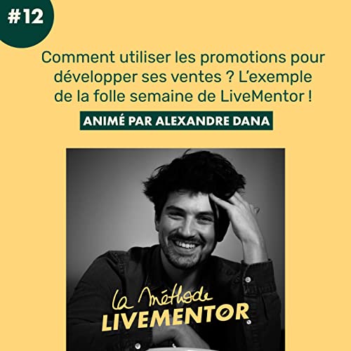 Comment utiliser les promotions pour d&eacute;velopper ses ventes ? L&rsquo;exemple de la folle semaine de LiveMentor !