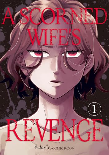 A Scorned Wife's Revenge： Affair With the Nursery School Teacher Chapter1 (A Scorned Wife’s Revenge： Affair With the Nursery School Teacher)
