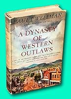 Vtg Paul I Wellman / A Dynasty of Western Outlaws 1st Edition 1961 B09CLGLZSB Book Cover