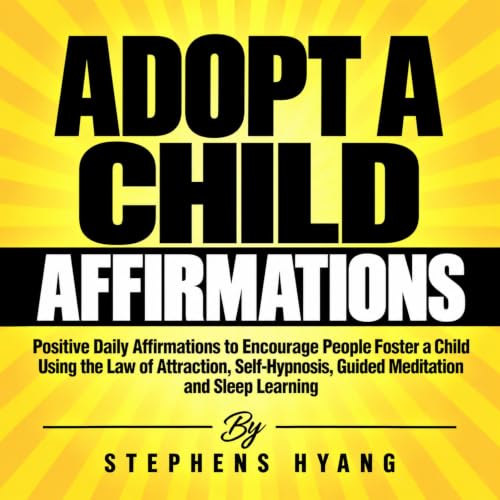 Adopt a Child Affirmations Audiobook By Stephens Hyang cover art