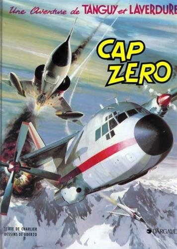 Tanguy et Laverdure, tome 7 : Cap zéro Tanguy et Laverdure, tome 7 : Cap zéro