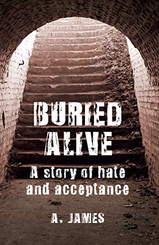 Buried Alive: A Story of Hate and Acceptance