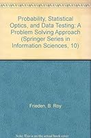 Probability, Statistical Optics, and Data Testing: A Problem Solving Approach 0387533109 Book Cover
