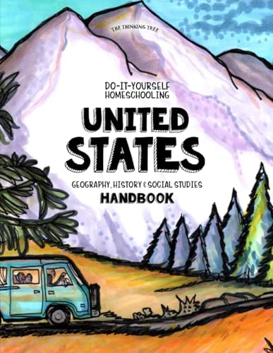 United States - Geography, History and Social Studies Handbook: Do-It-Yourself Homeschooling