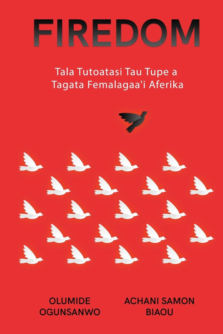 FIREDOM: Tala Tutoatasi Tau Tupe a Tagata Femalagaa'i Aferika