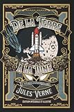 De la Terre à la Lune — Les voyages extraordinaires — édition intégrale et illustré: Annotée (French Edition)