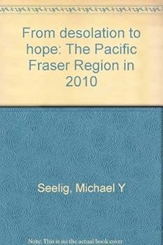 From desolation to hope: The Pacific Fraser Region in 2010