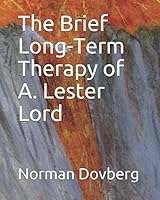 The Brief Long-Term Therapy of A. Lester Lord 1973579421 Book Cover