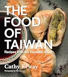 The Food of Taiwan: Recipes from the Beautiful Island