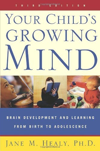 Your Child's Growing Mind: Brain Development an... B013J9SBFE Book Cover