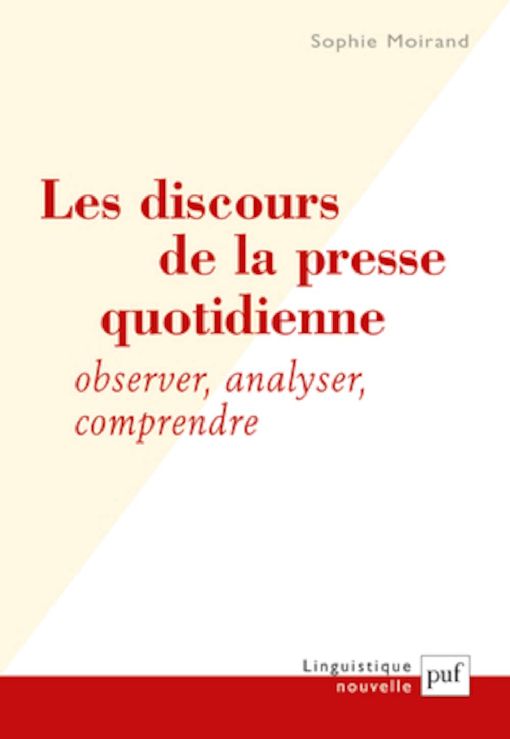 Les discours de la presse quotidienne: Observer, analyser, comprendre