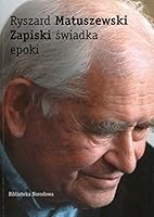 Zapiski swiadka epoki 837009547X Book Cover